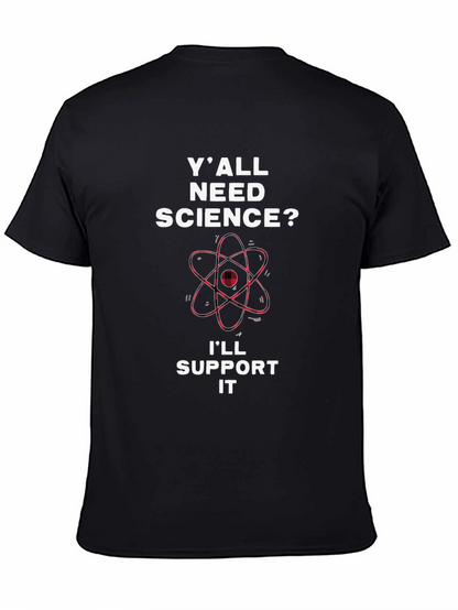 Yall Need Science T-Shirt - Support Science