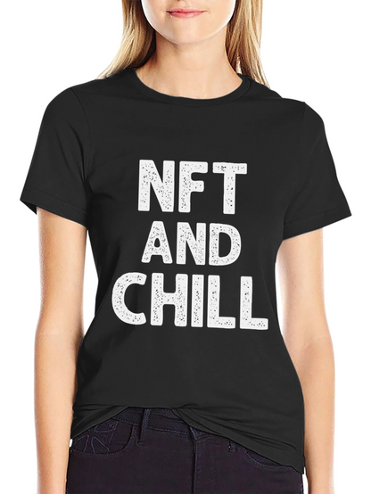 NFT and Chill Graphic T-Shirt