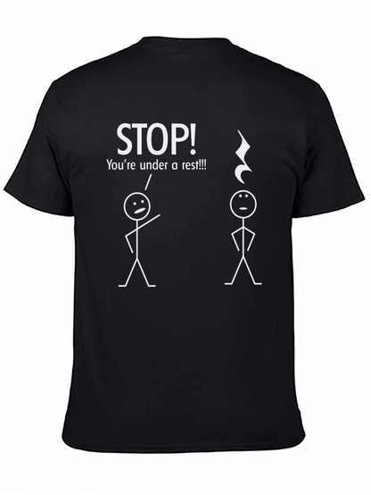 Funny Music T-Shirt - STOP! Youre Under a Rest!