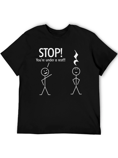 Funny Music T-Shirt - STOP! Youre Under a Rest!