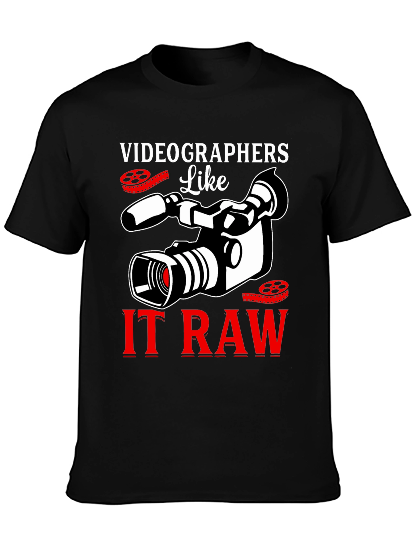 Videographers Like It Raw Graphic T-Shirt