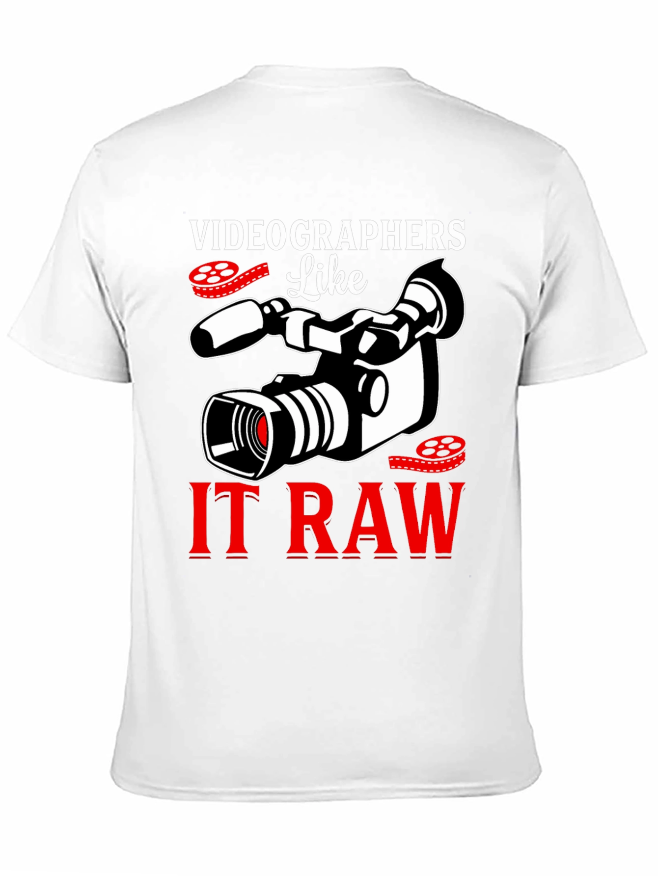 Videographers Like It Raw Graphic T-Shirt