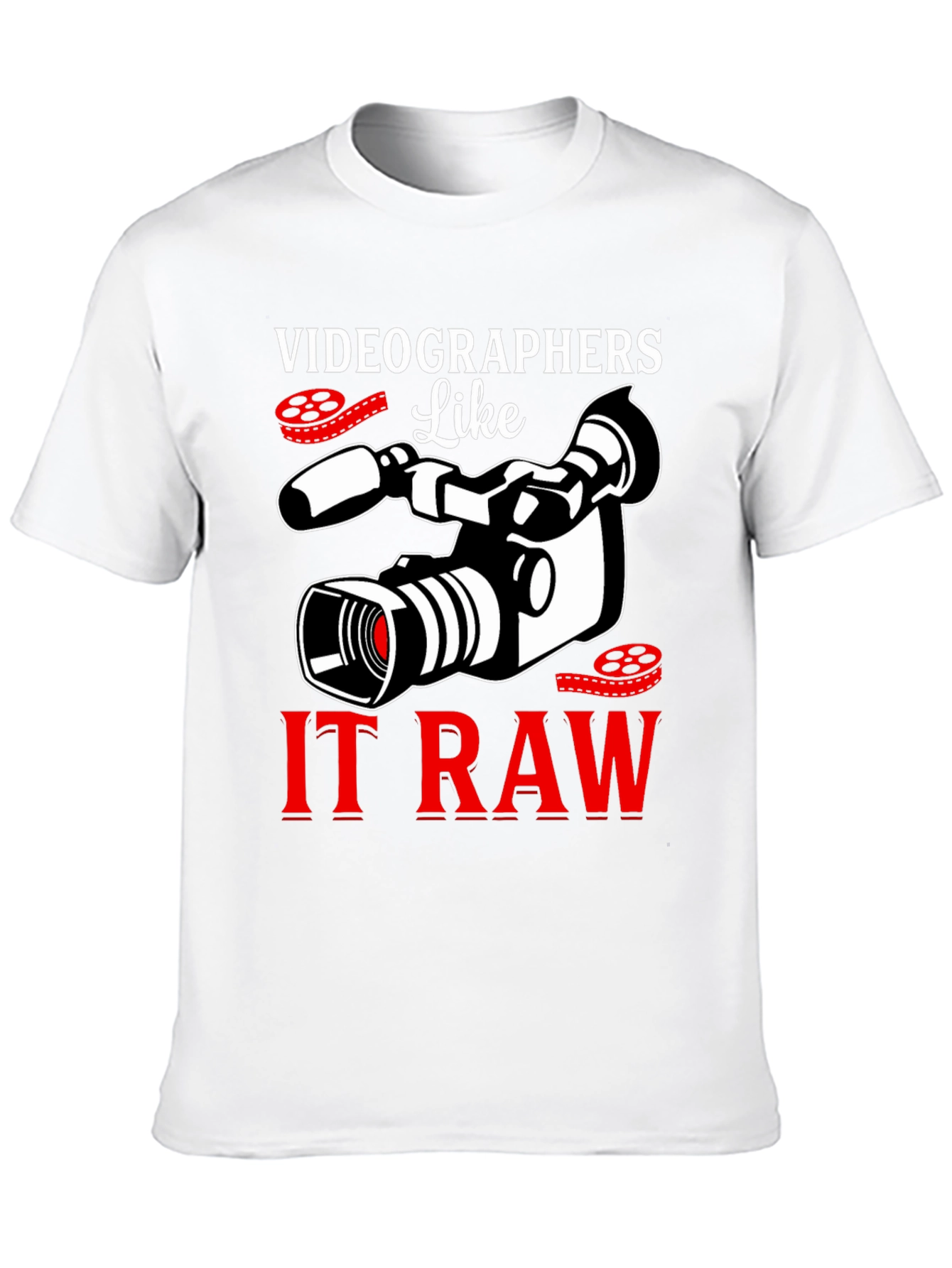 Videographers Like It Raw Graphic T-Shirt