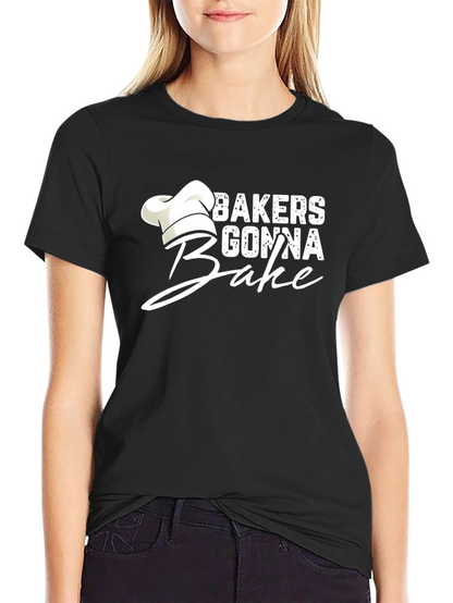Bakers Gonna Bake T-Shirt - Funny Baking Tee