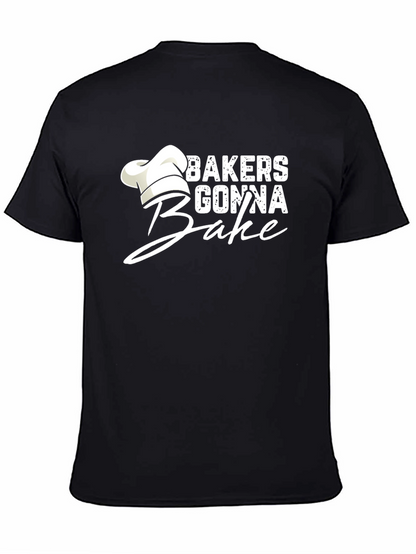 Bakers Gonna Bake T-Shirt - Funny Baking Tee