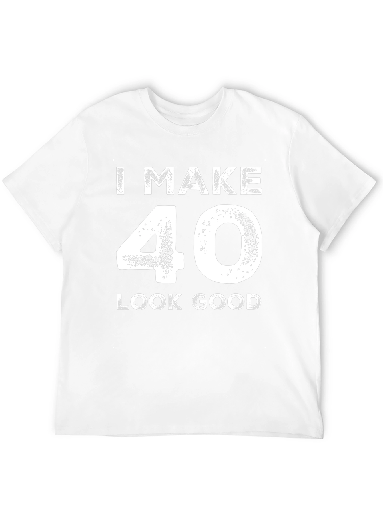 I Make 40 Look Good Black T-Shirt