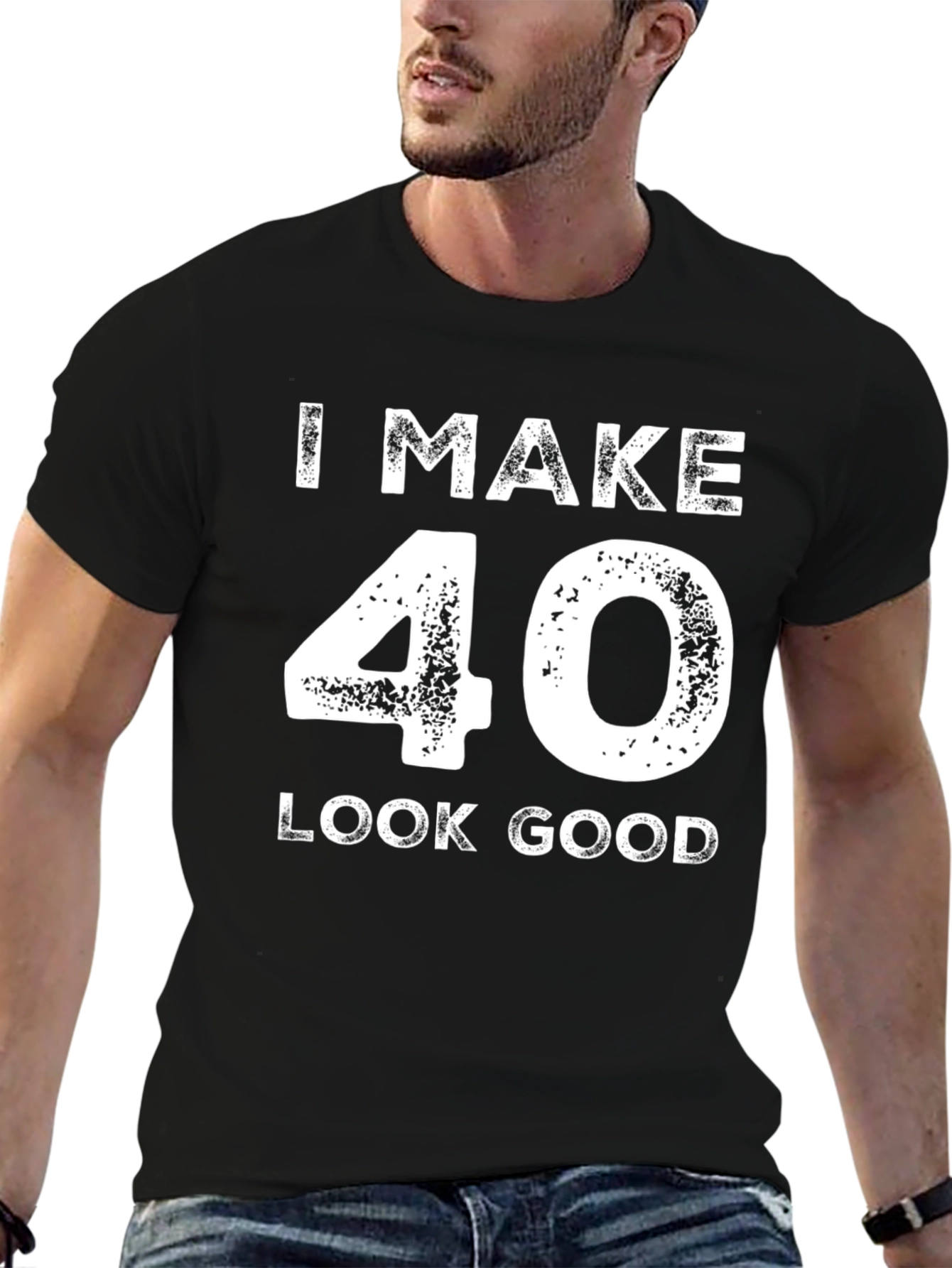 I Make 40 Look Good Black T-Shirt