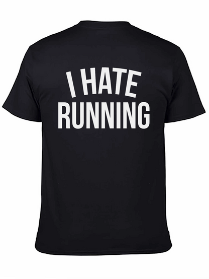 I Hate Running T-Shirt - Funny Anti-Running Tee