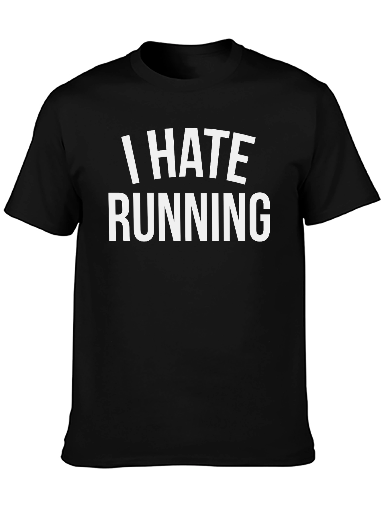 I Hate Running T-Shirt - Funny Anti-Running Tee