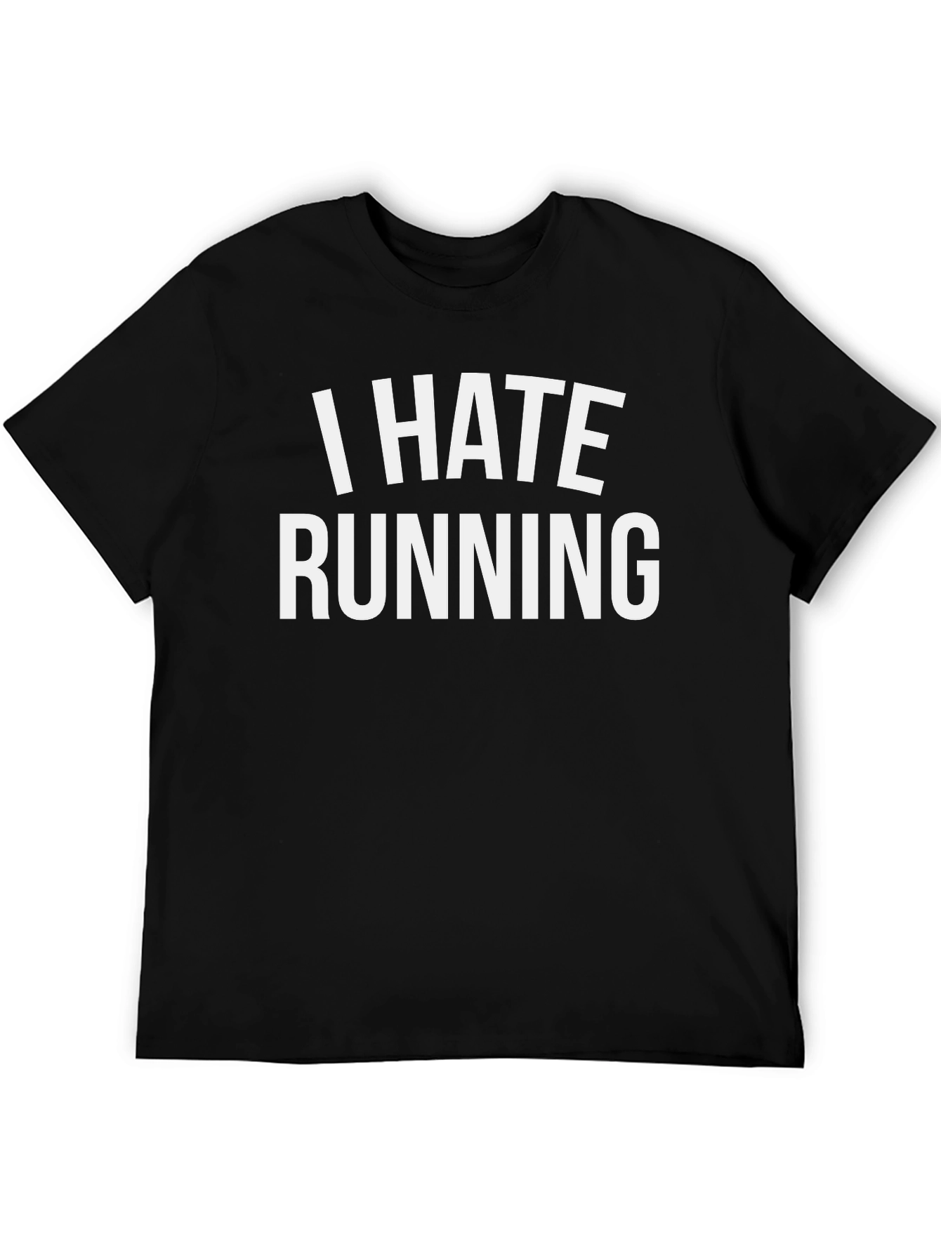 I Hate Running T-Shirt - Funny Anti-Running Tee