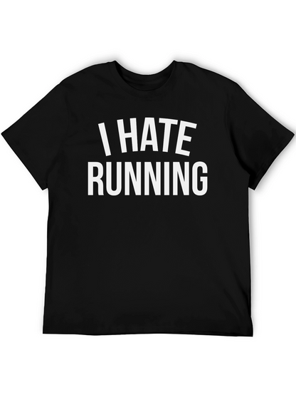 I Hate Running T-Shirt - Funny Anti-Running Tee
