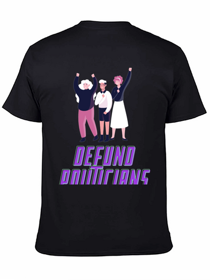 Defund Politicians Graphic Tee