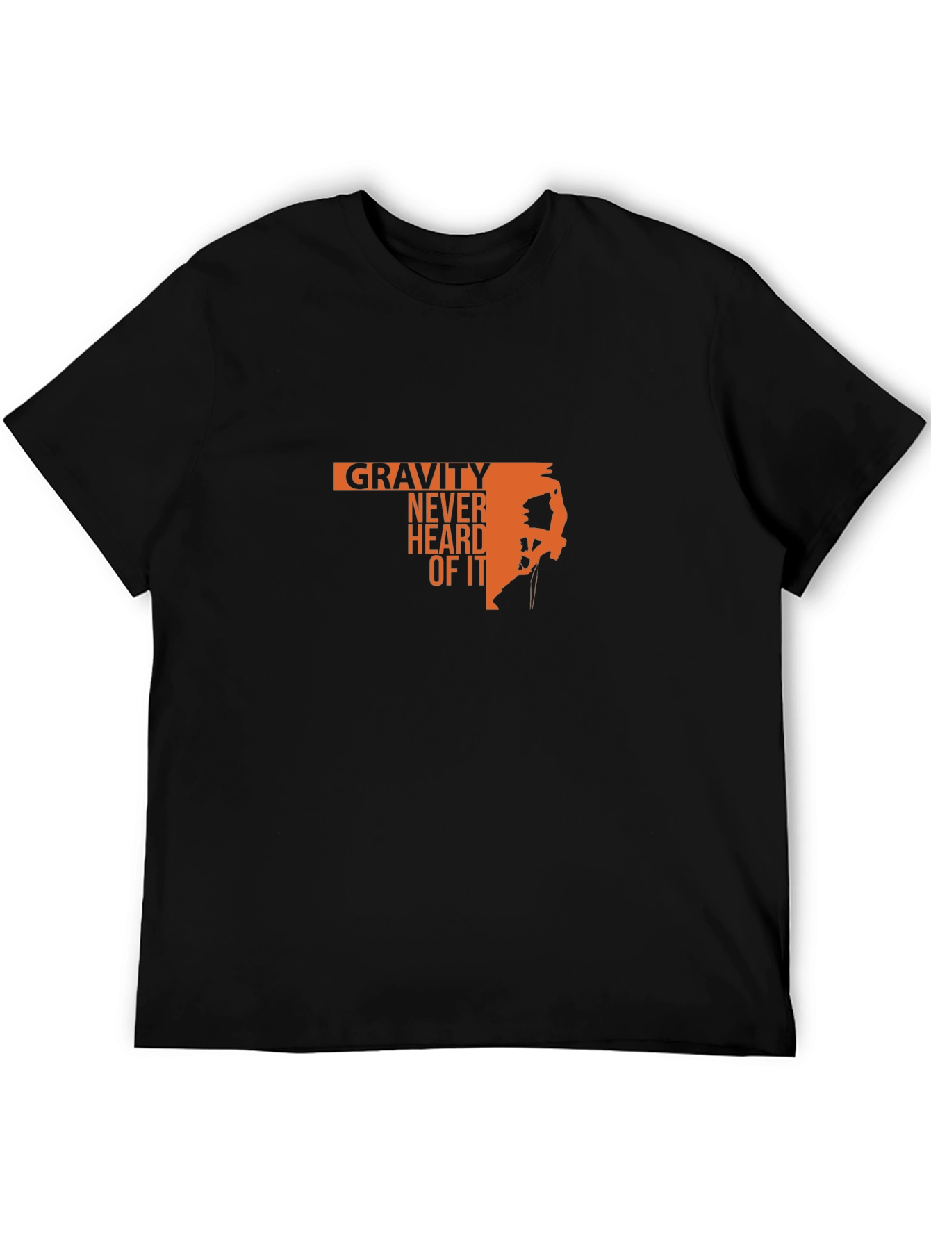 Gravity Never Heard Of It Black T-Shirt