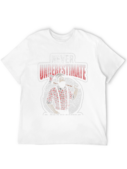 Never Underestimate a Lumberjack T-Shirt