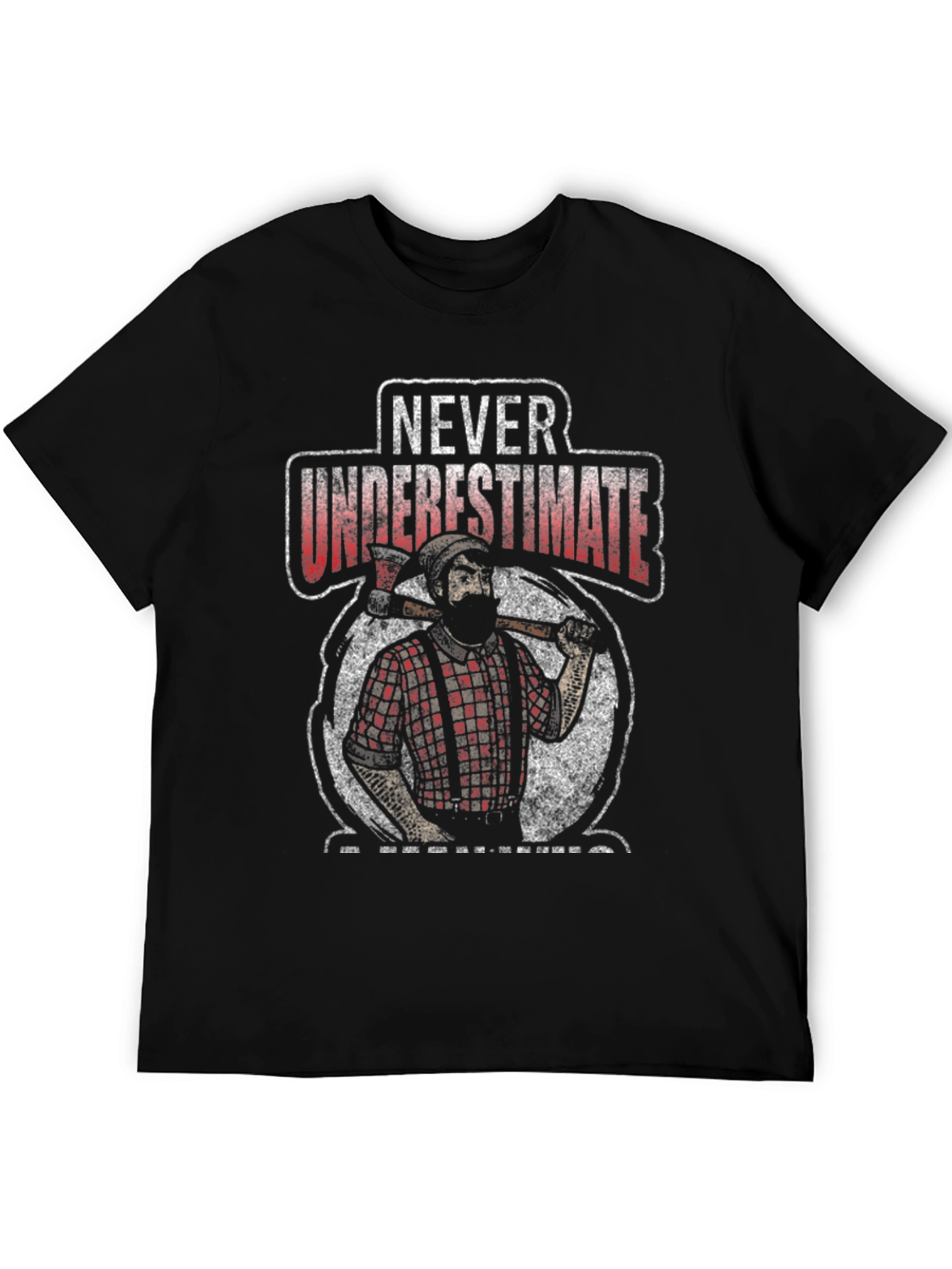 Never Underestimate a Lumberjack T-Shirt