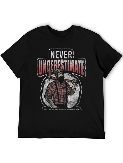 Never Underestimate a Lumberjack T-Shirt