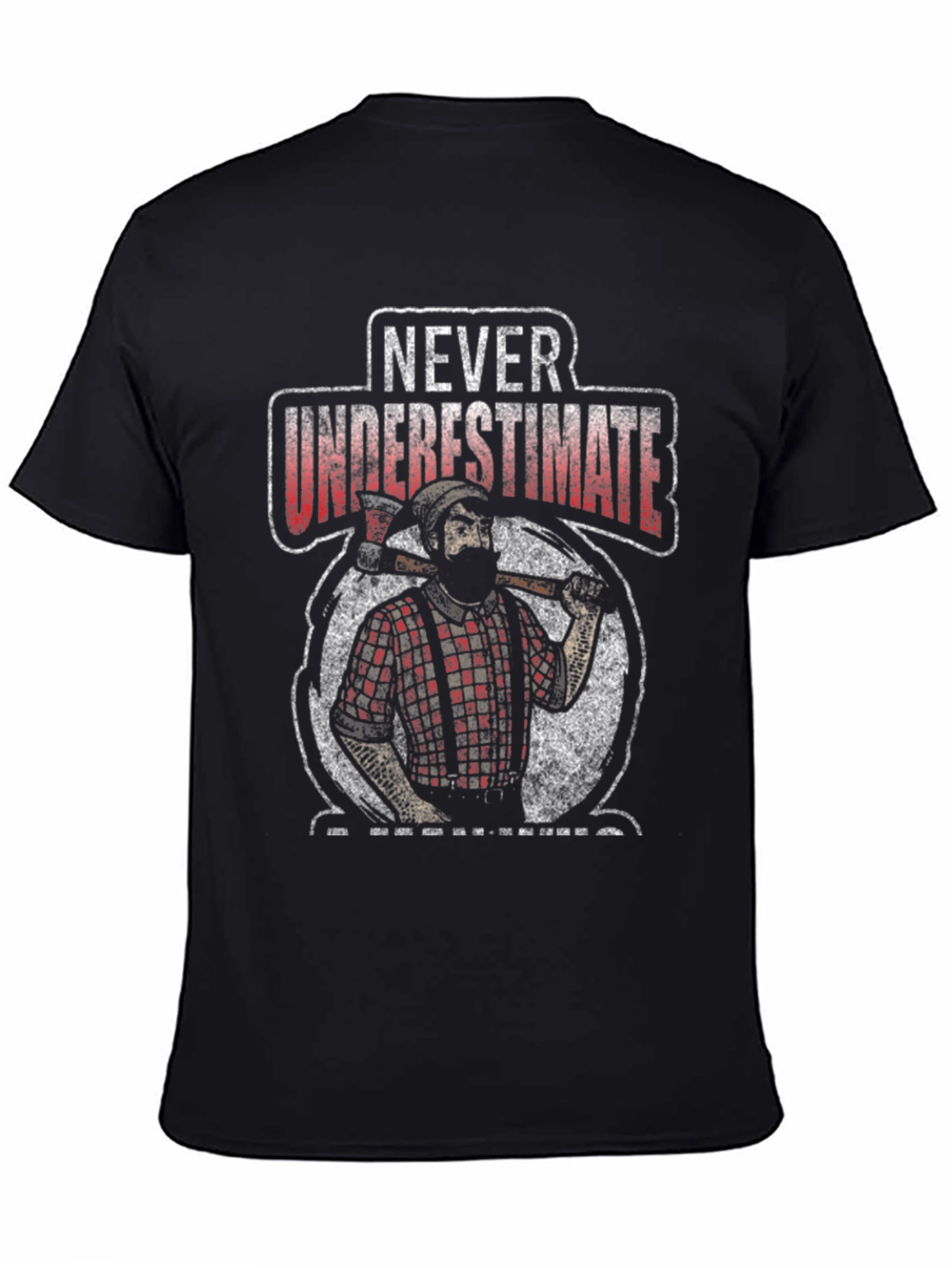 Never Underestimate a Lumberjack T-Shirt