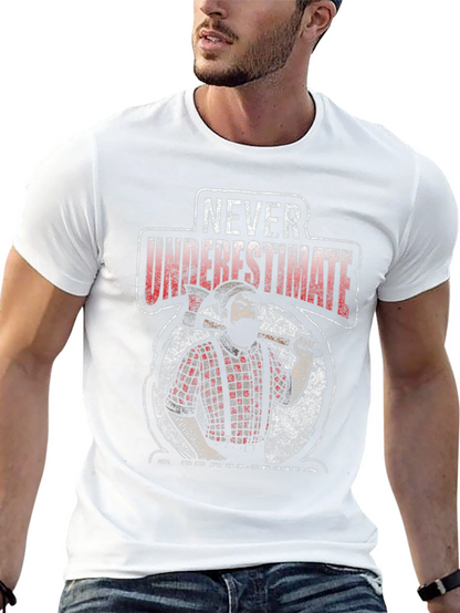 Never Underestimate a Lumberjack T-Shirt