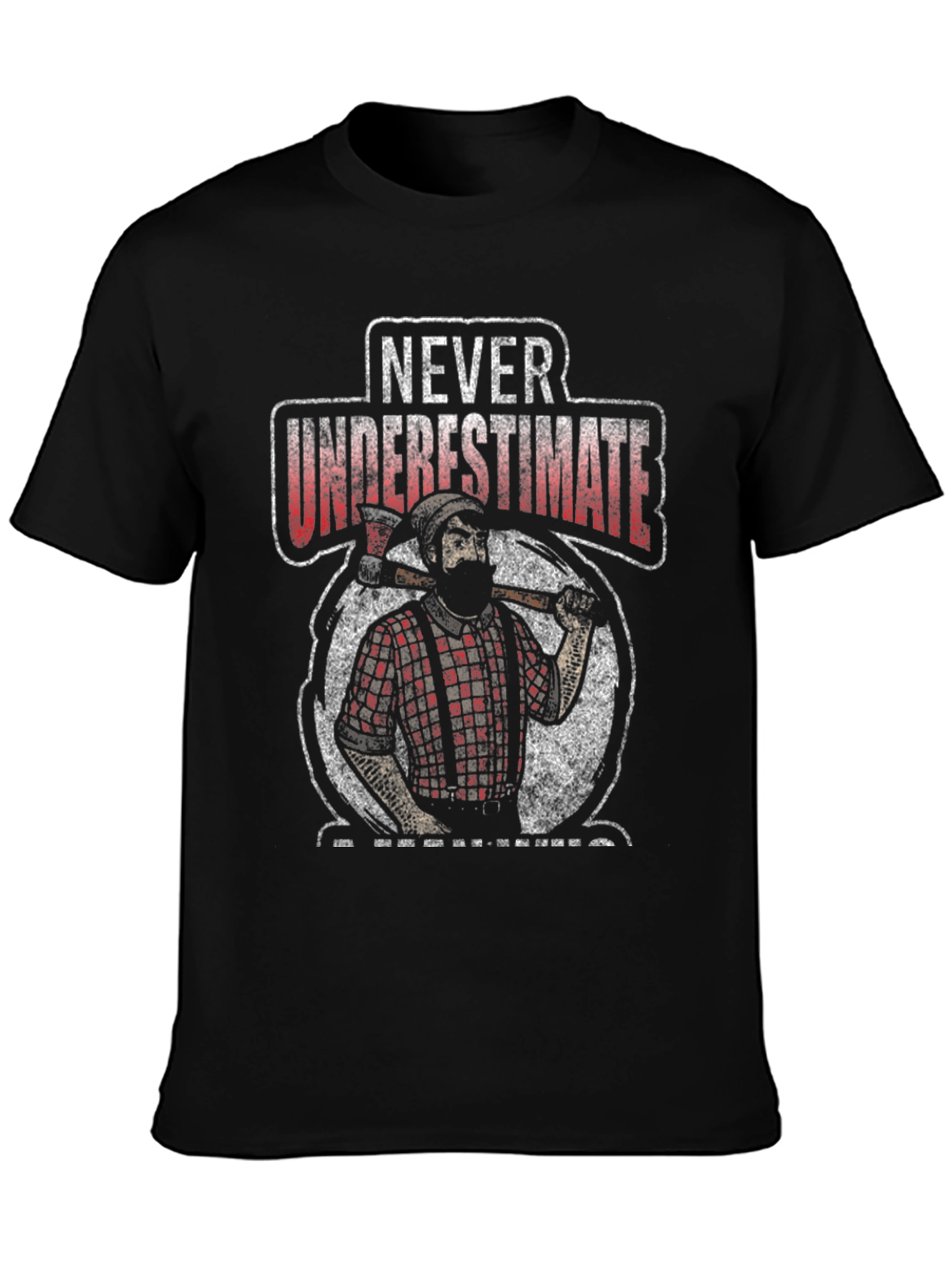 Never Underestimate a Lumberjack T-Shirt