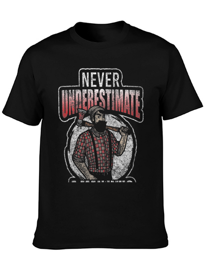 Never Underestimate a Lumberjack T-Shirt