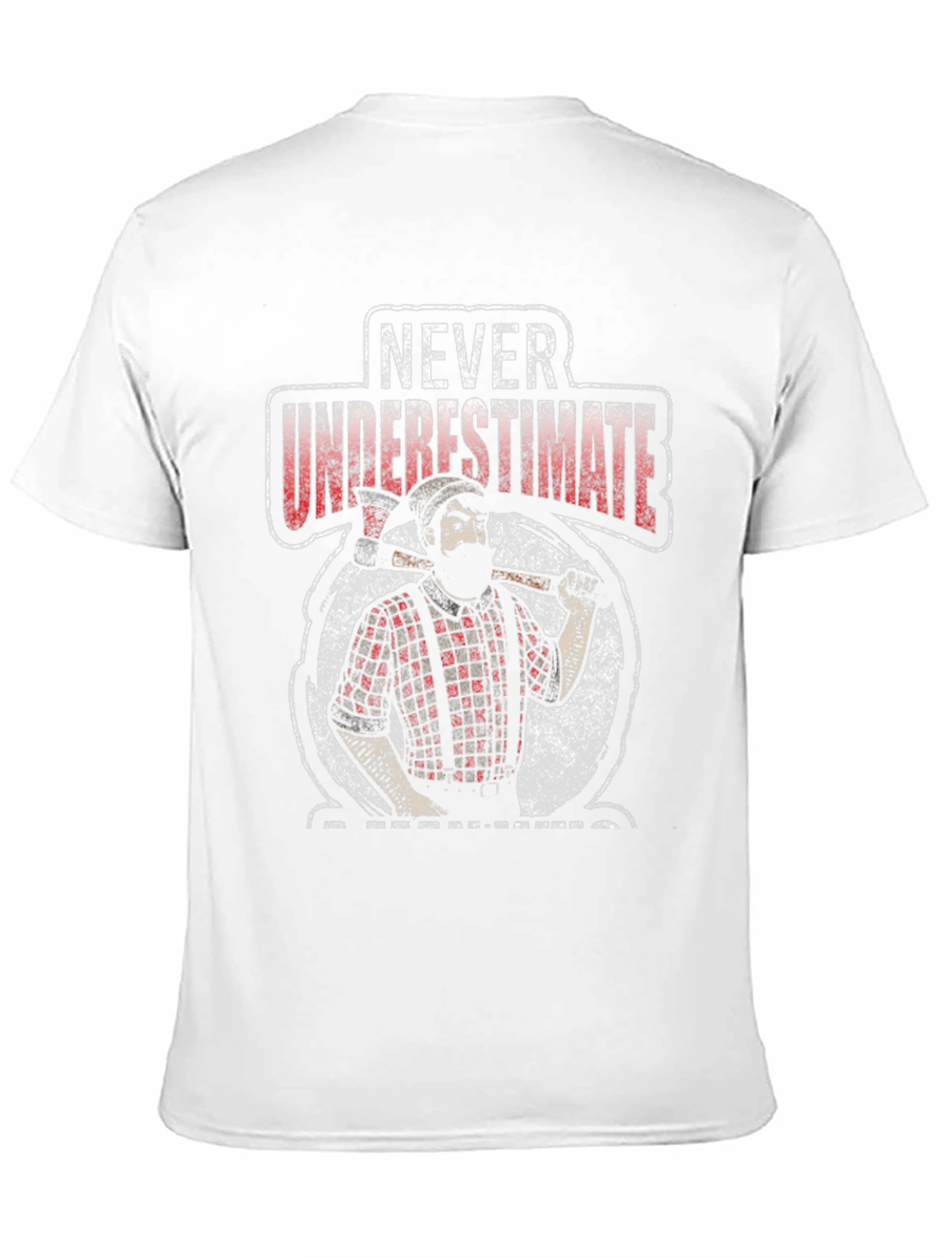 Never Underestimate a Lumberjack T-Shirt