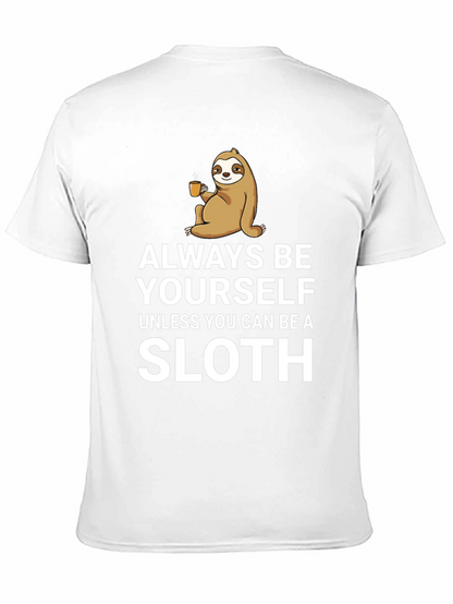 Funny Sloth Graphic T-Shirt - Always Be Yourself Tee