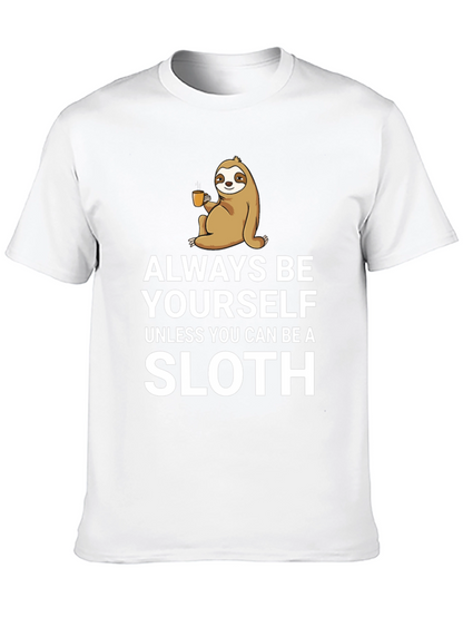 Funny Sloth Graphic T-Shirt - Always Be Yourself Tee