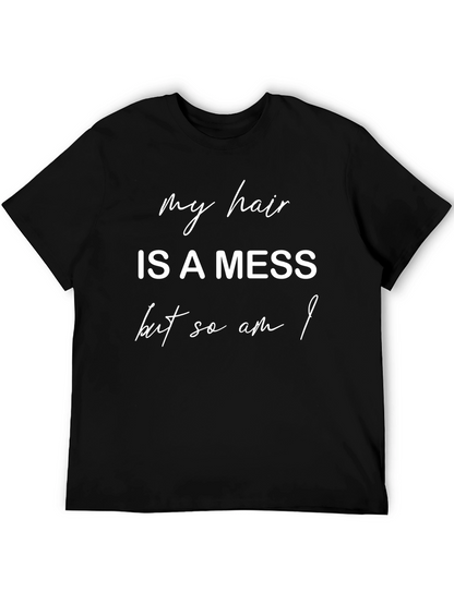 My Hair is a Mess T-Shirt