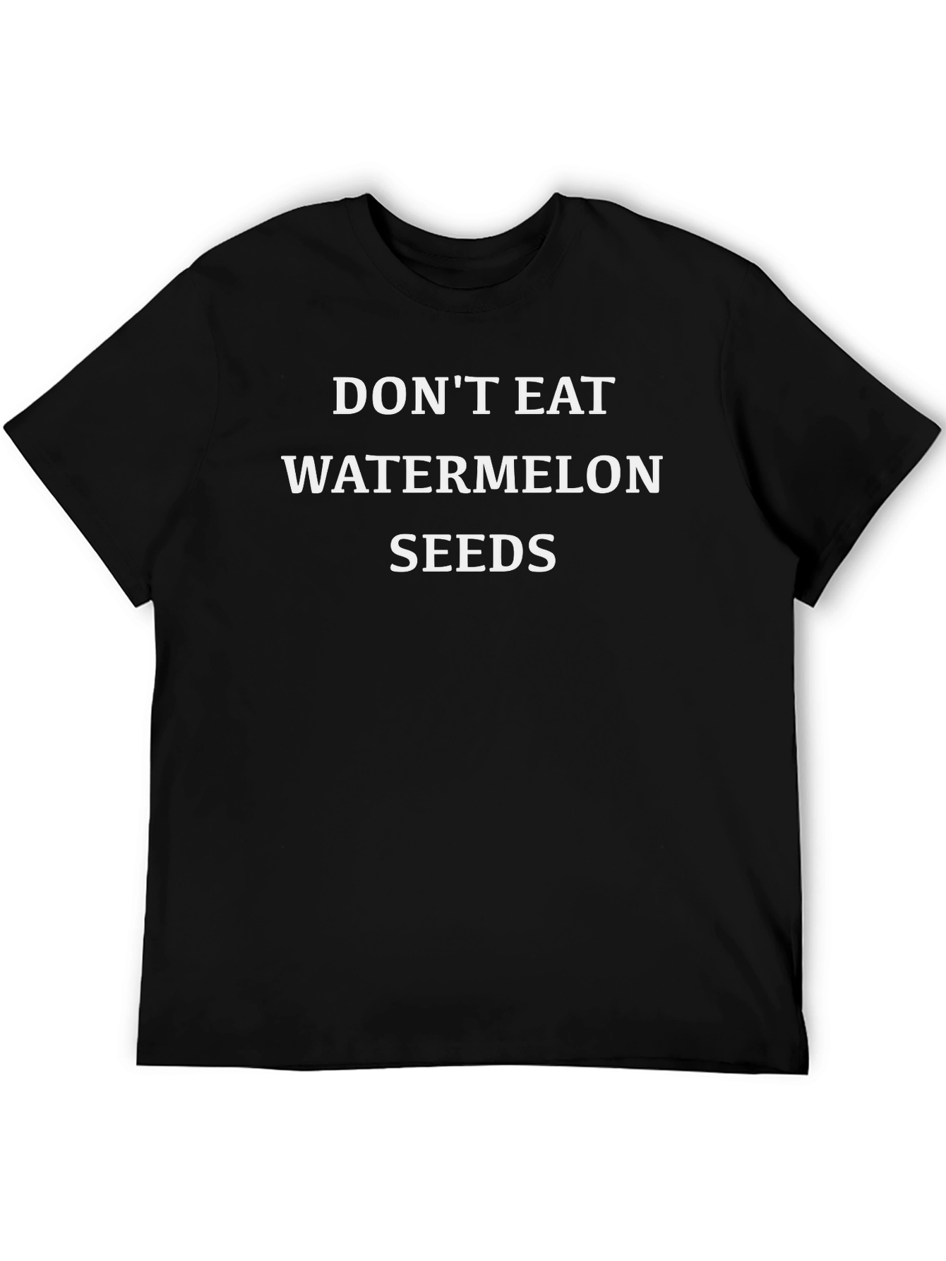 Dont Eat Watermelon Seeds T-Shirt