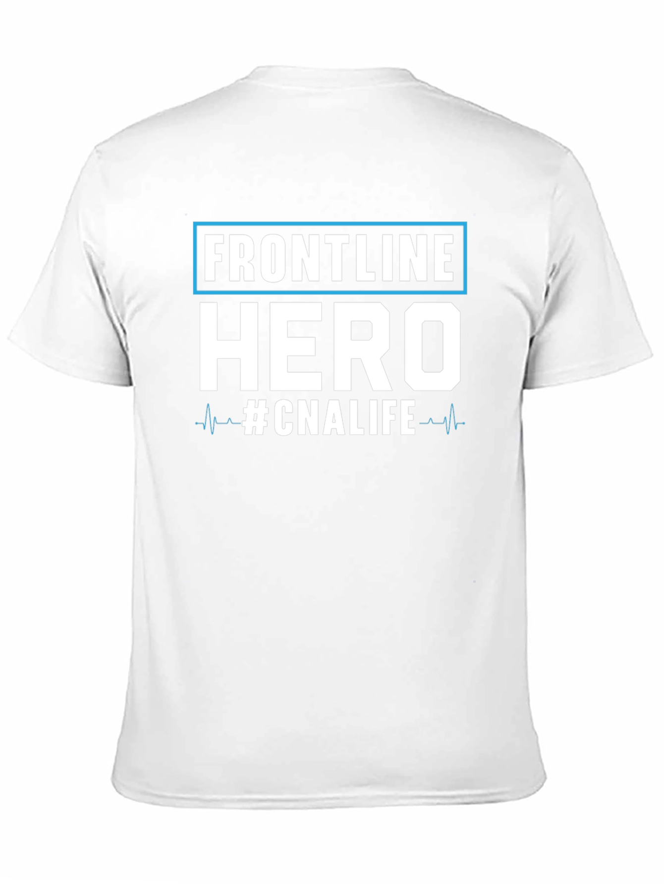 Frontline Hero CNA Life T-Shirt