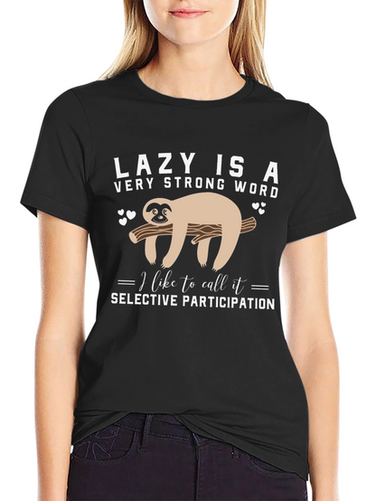 Lazy Sloth T-Shirt: Selective Participation Tee