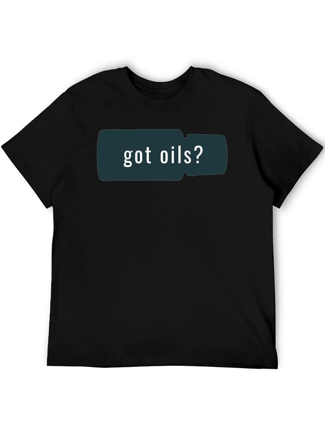 Got Oils? Graphic Print Black T-Shirt