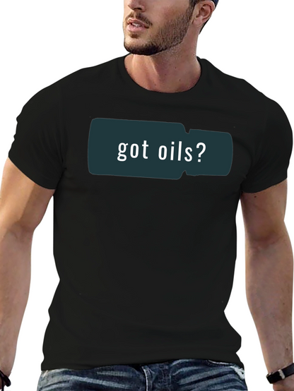 Got Oils? Graphic Print Black T-Shirt