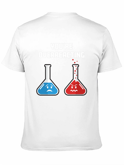 Youre Overreacting T-Shirt