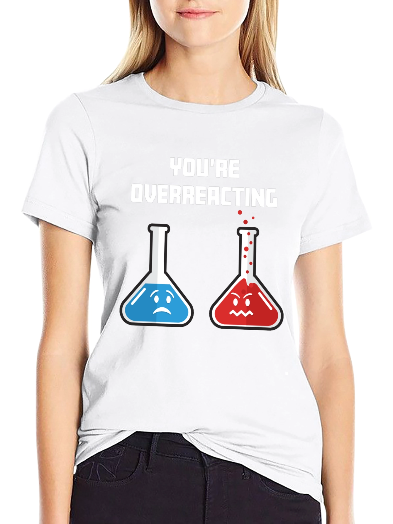 Youre Overreacting T-Shirt