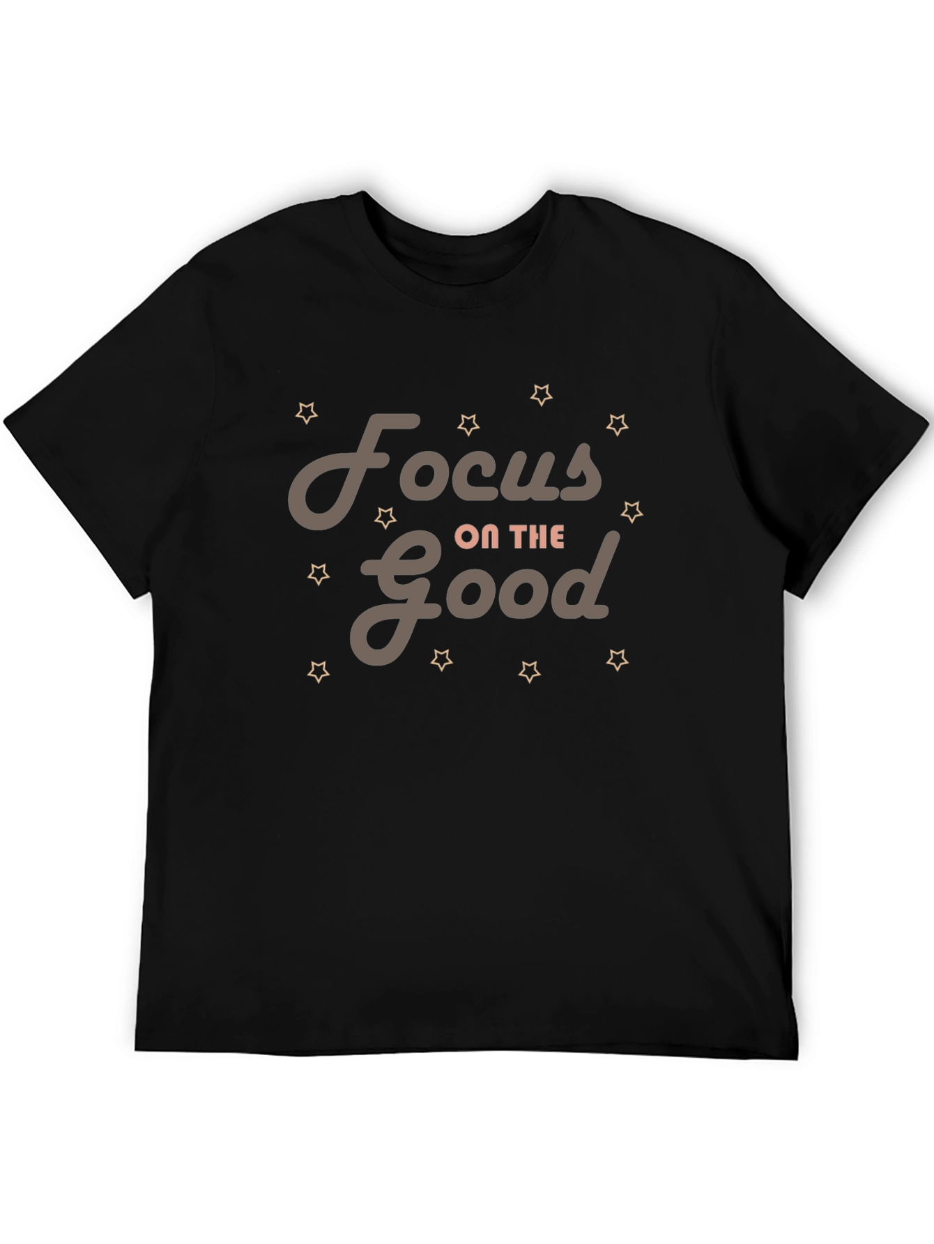 Focus on the Good T-Shirt - Motivational Tee