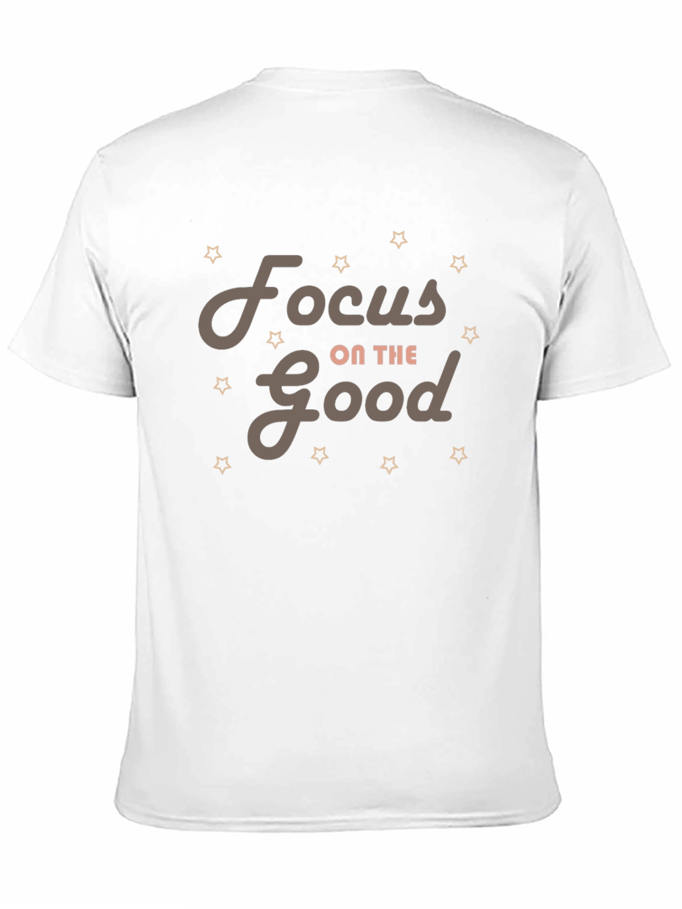 Focus on the Good T-Shirt - Motivational Tee