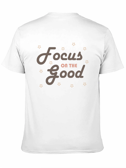 Focus on the Good T-Shirt - Motivational Tee