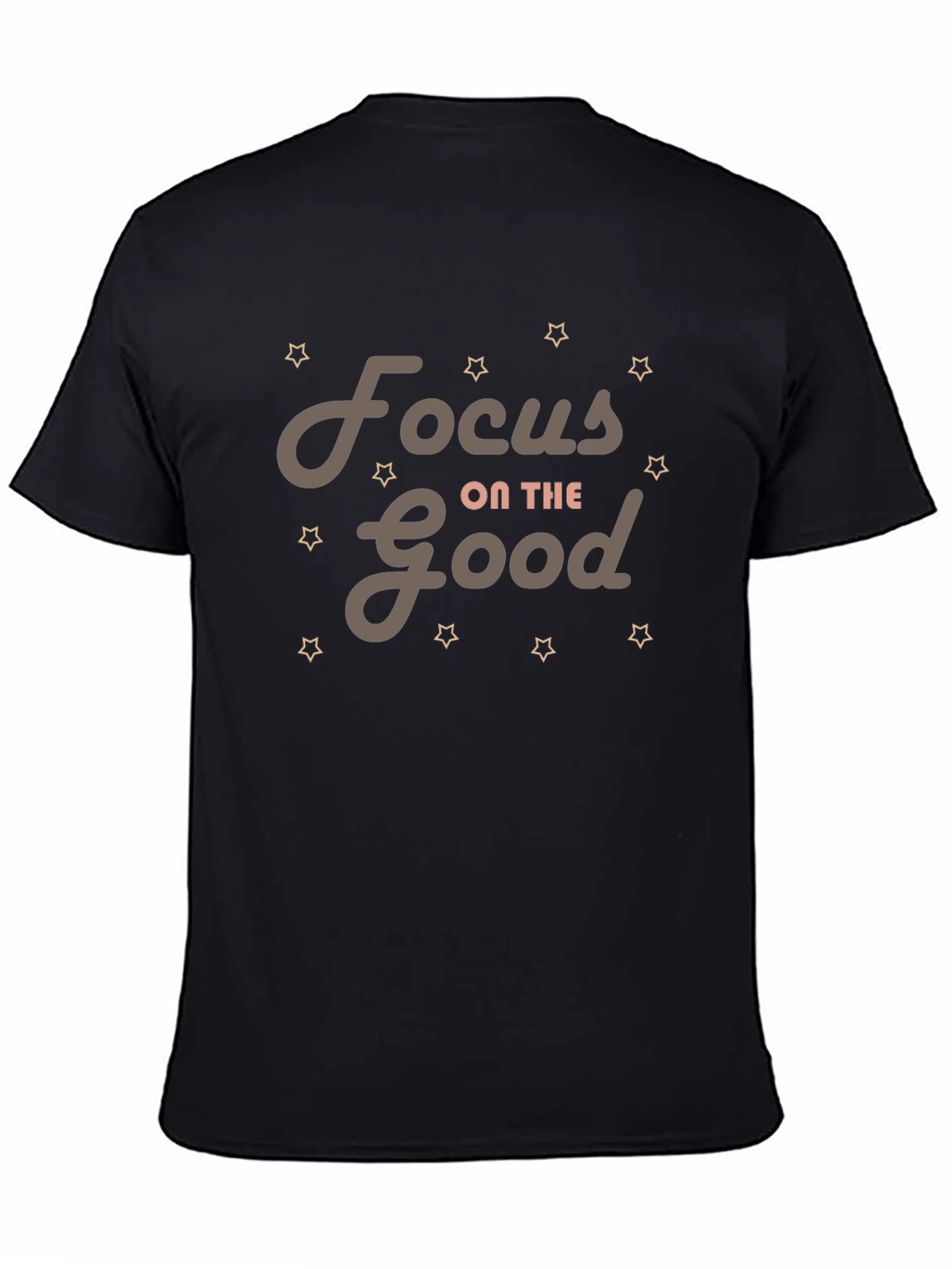 Focus on the Good T-Shirt - Motivational Tee