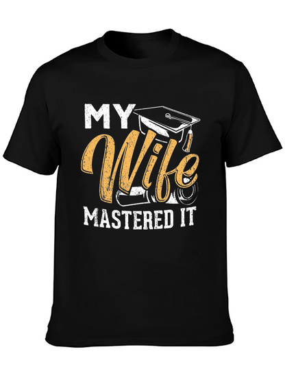 My Wife Mastered It Graduation T-Shirt