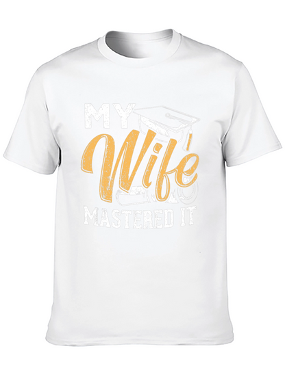 My Wife Mastered It Graduation T-Shirt