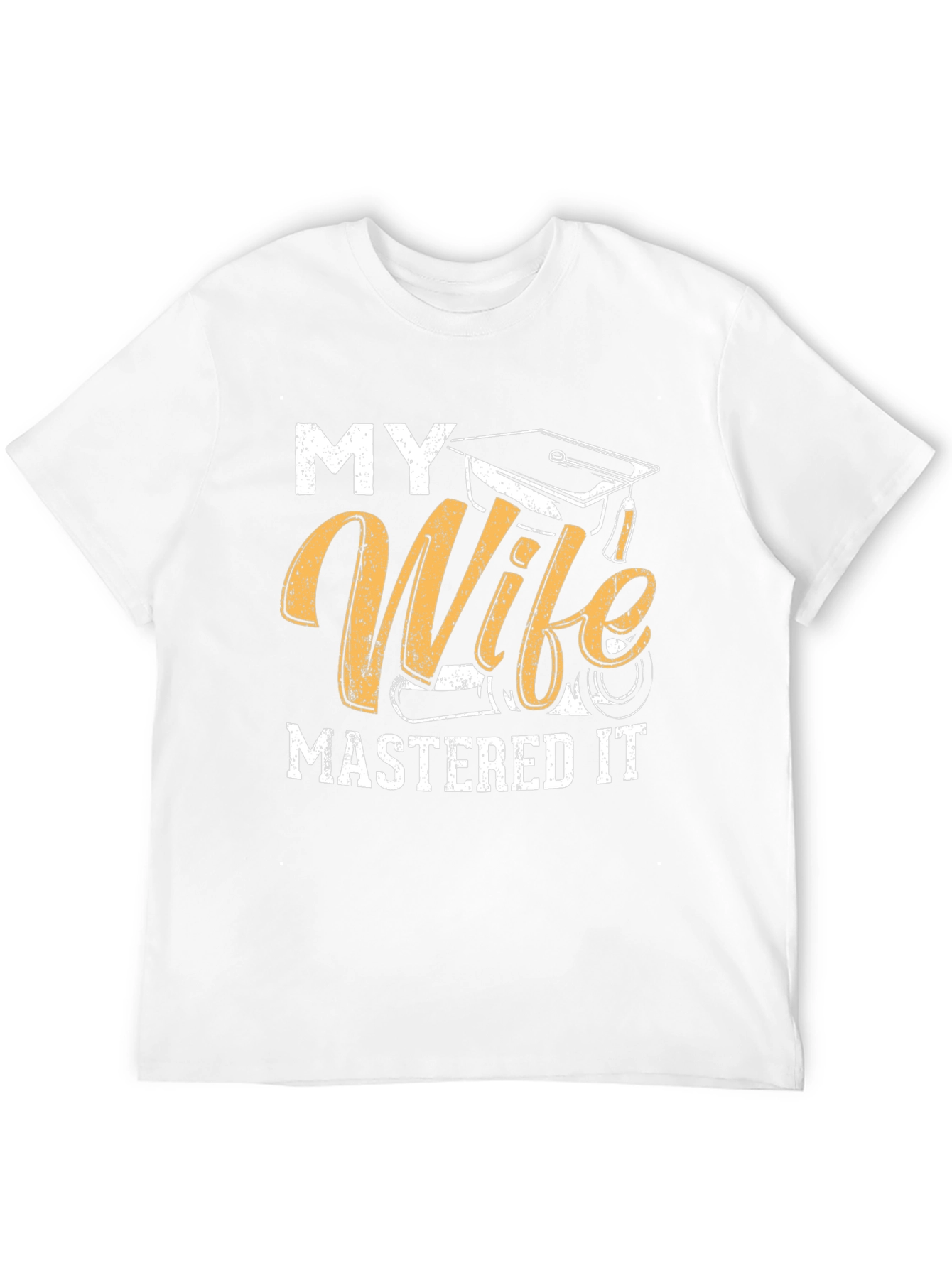 My Wife Mastered It Graduation T-Shirt