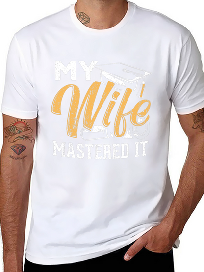 My Wife Mastered It Graduation T-Shirt
