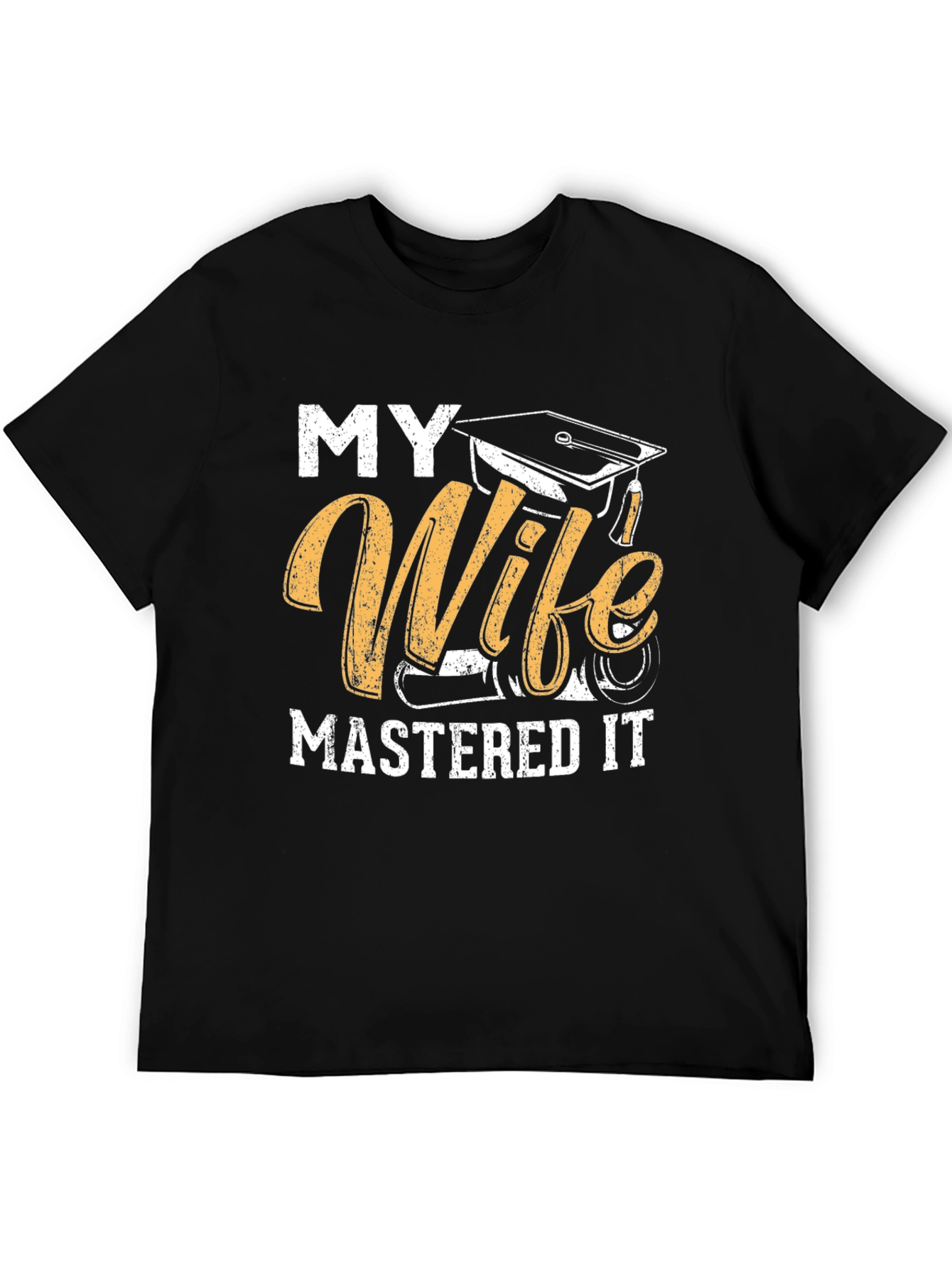 My Wife Mastered It Graduation T-Shirt