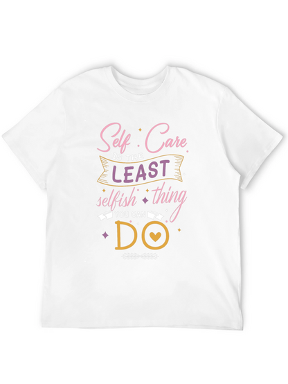 Self Care Graphic Tee: Least Selfish Thing