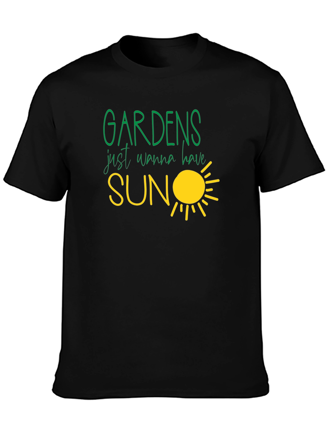 Gardens Just Wanna Have Sun T-Shirt