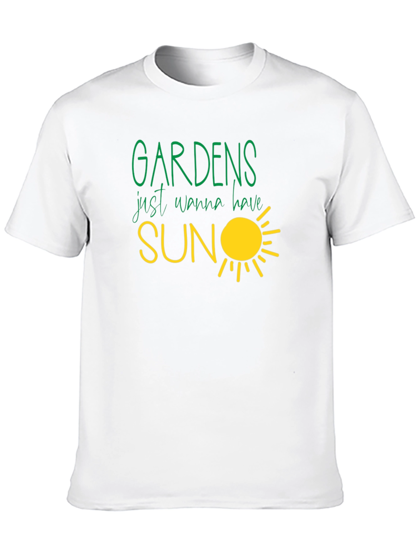 Gardens Just Wanna Have Sun T-Shirt