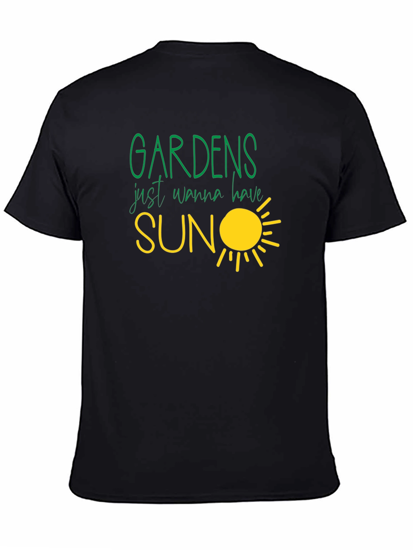 Gardens Just Wanna Have Sun T-Shirt