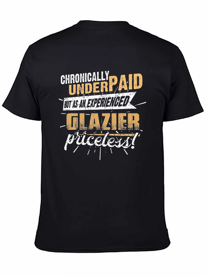 Chronically Underpaid Glazier T-Shirt