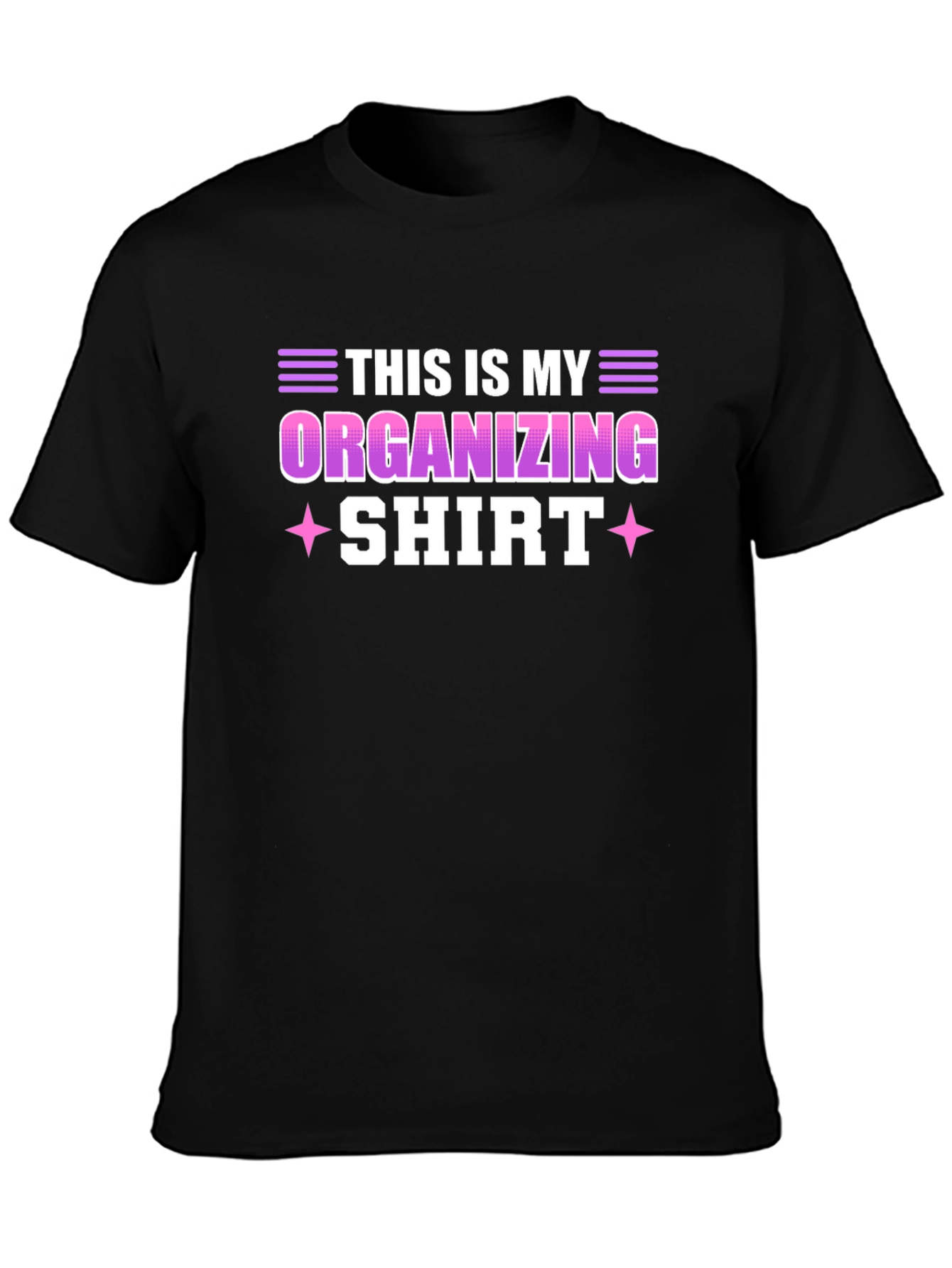 Funny Organizing T-Shirt